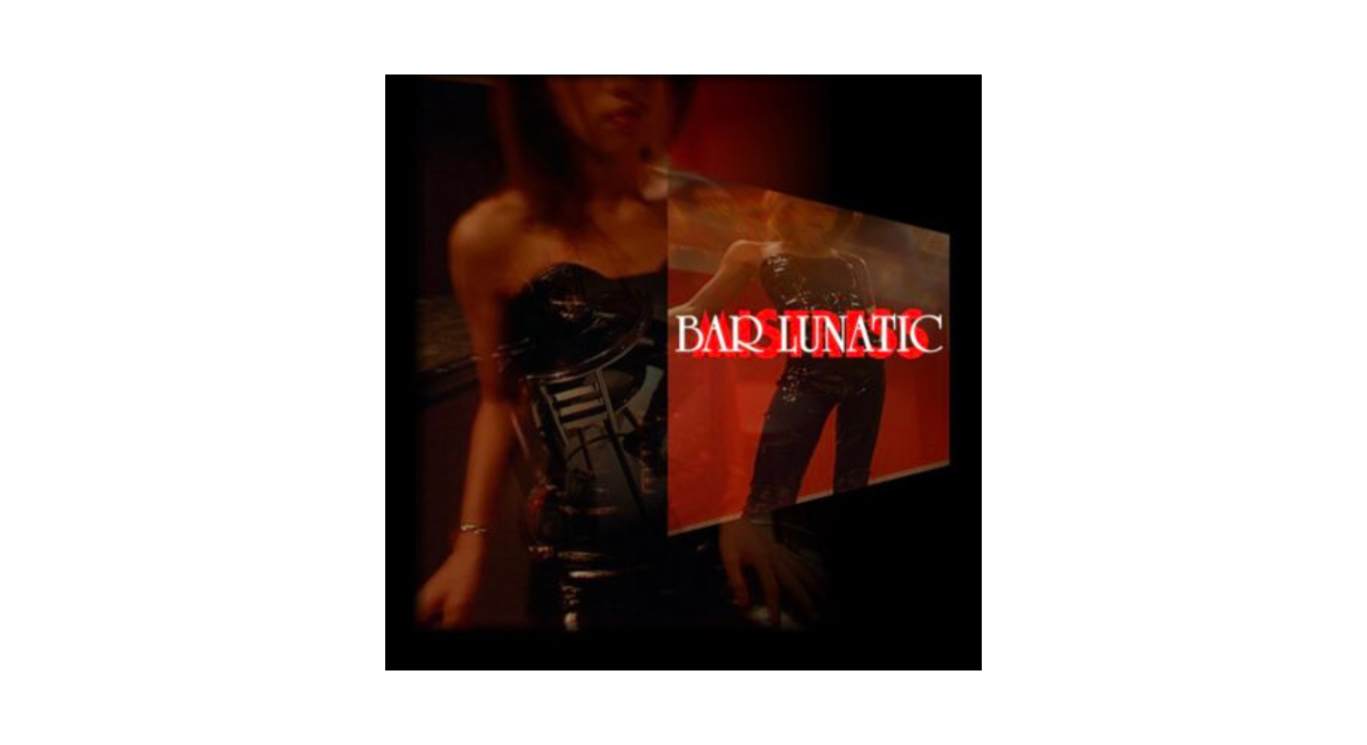 バールナティック　BAR LUNATIC