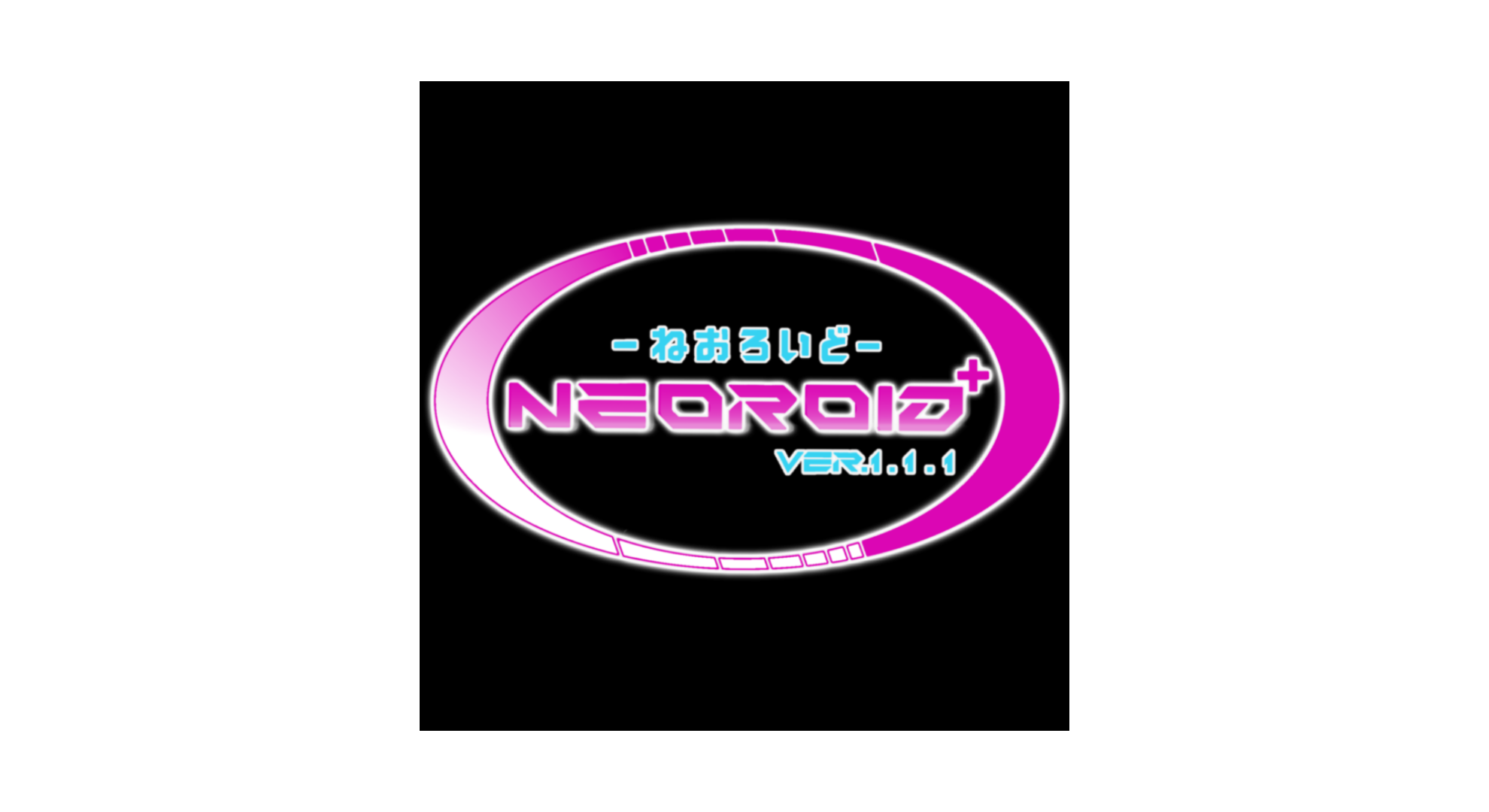 NEOROID⁺-ねおろいど-